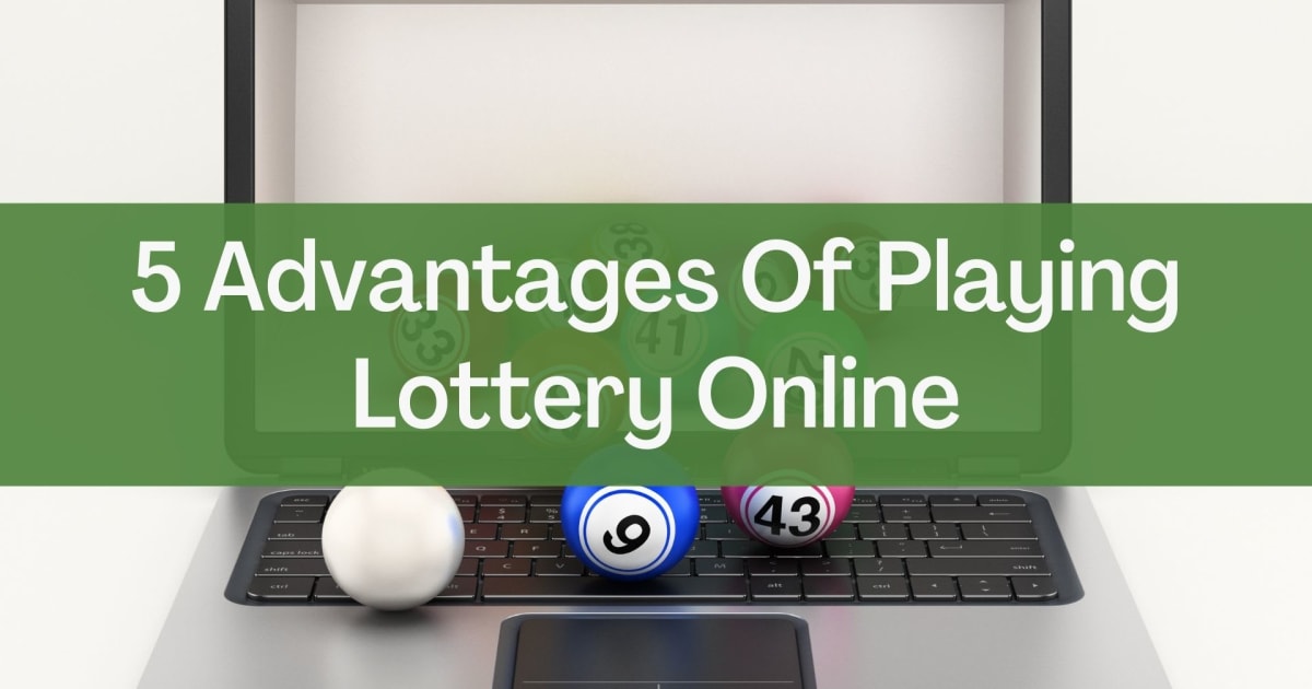 5 Предности на играње лотарија онлајн