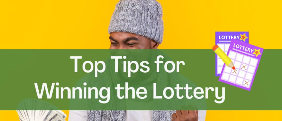 Врвни совети за добивање на лотарија