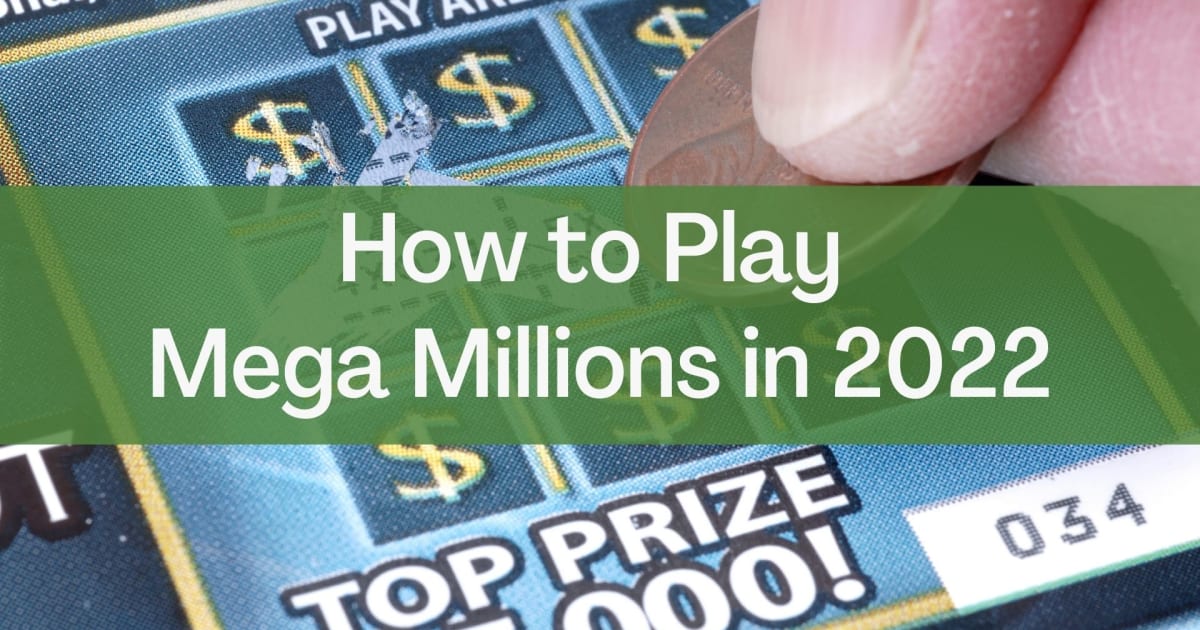 Како да играте Mega Millions во 2022 година